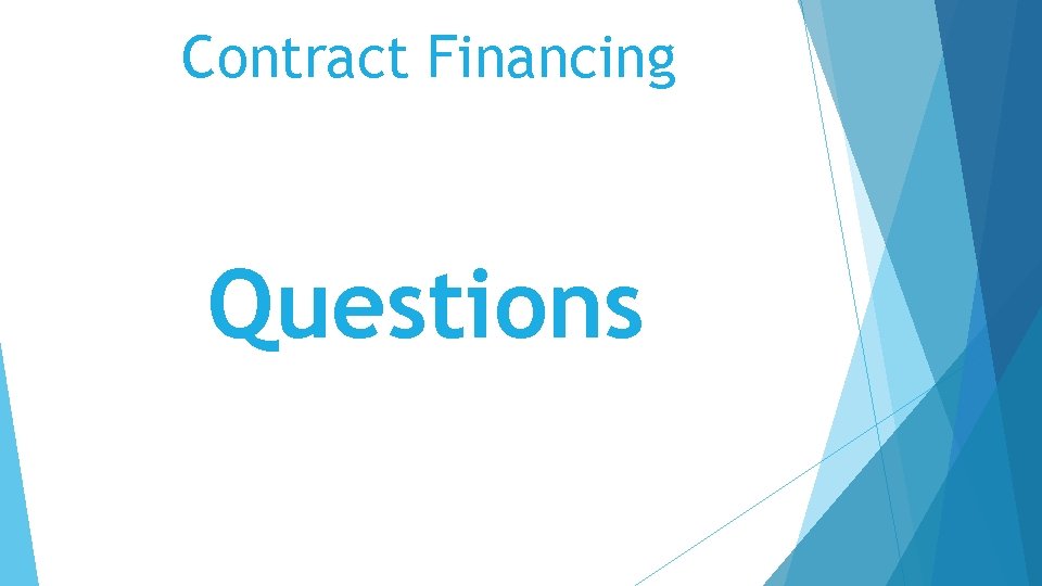 Contract Financing Questions 