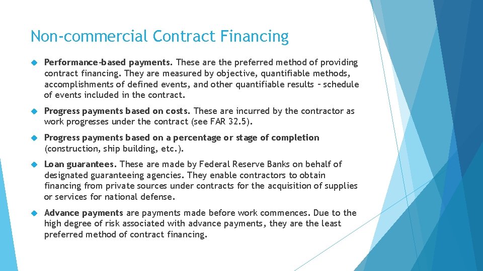 Non-commercial Contract Financing Performance-based payments. These are the preferred method of providing contract financing.