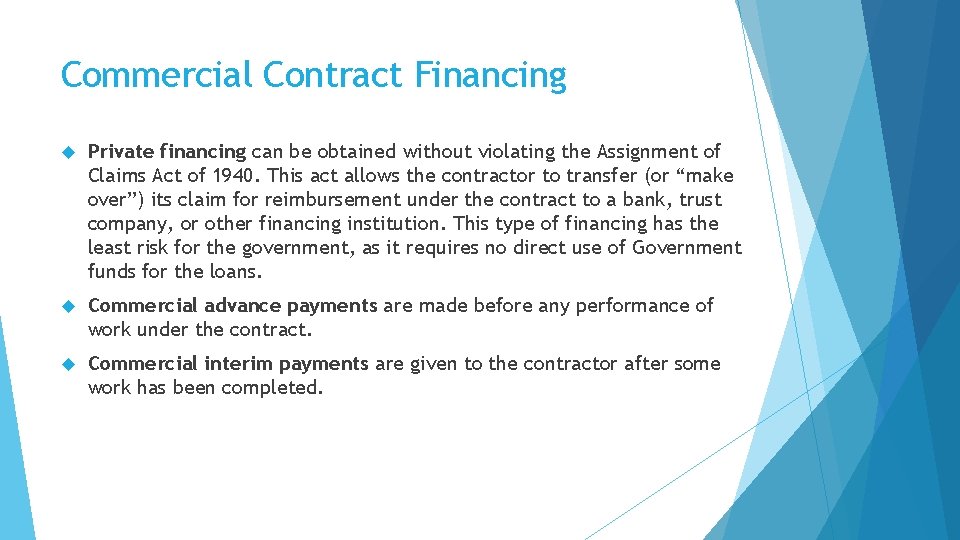 Commercial Contract Financing Private financing can be obtained without violating the Assignment of Claims