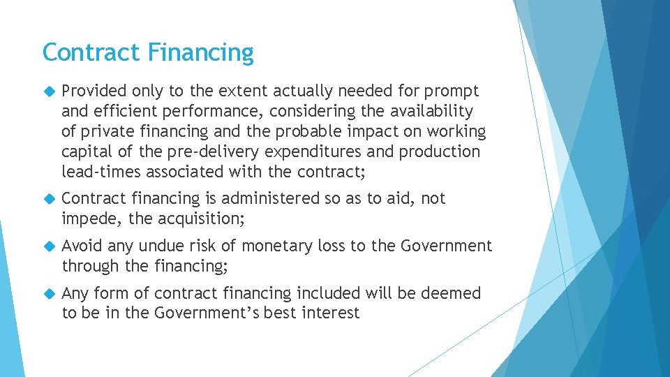 Contract Financing Provided only to the extent actually needed for prompt and efficient performance,