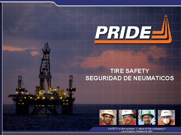 TIRE SAFETY SEGURIDAD DE NEUMATICOS SAFETY is the number 1 value of the company!!!
