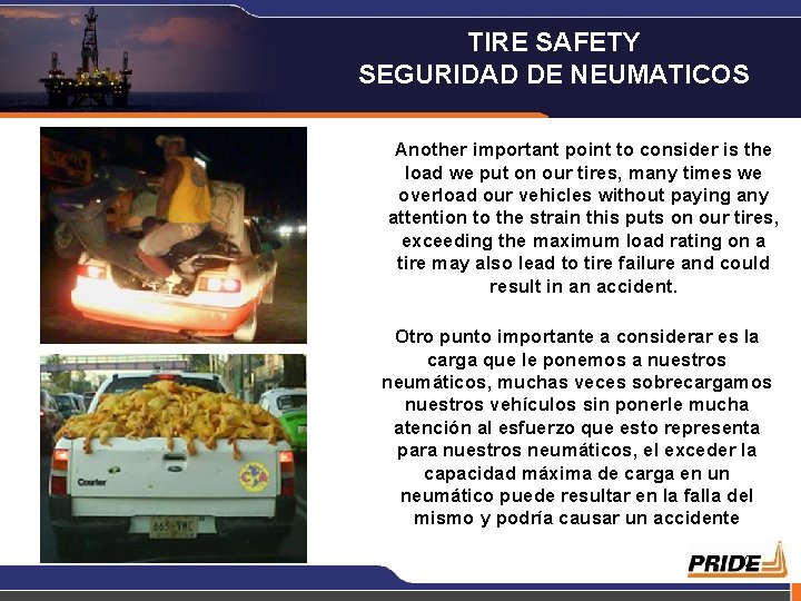 TIRE SAFETY SEGURIDAD DE NEUMATICOS Another important point to consider is the load we