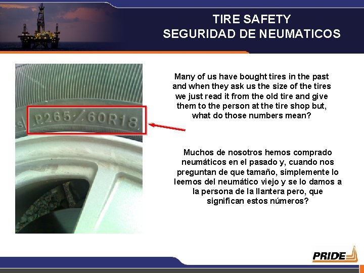 TIRE SAFETY SEGURIDAD DE NEUMATICOS Many of us have bought tires in the past