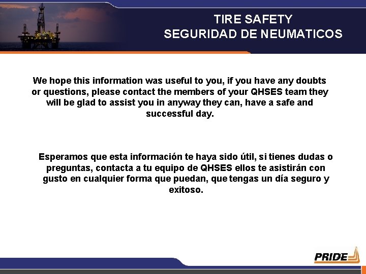 TIRE SAFETY SEGURIDAD DE NEUMATICOS We hope this information was useful to you, if