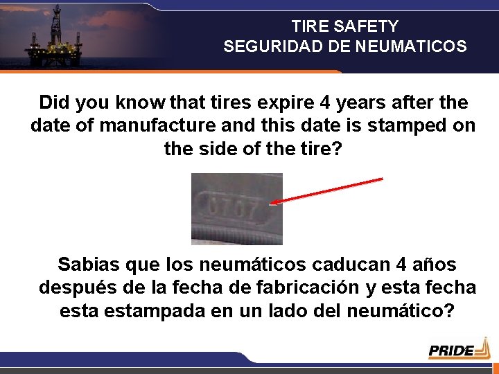 TIRE SAFETY SEGURIDAD DE NEUMATICOS Did you know that tires expire 4 years after