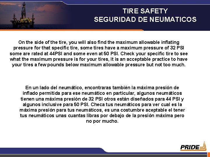 TIRE SAFETY SEGURIDAD DE NEUMATICOS On the side of the tire, you will also
