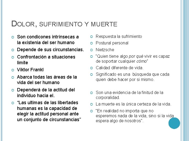 DOLOR, SUFRIMIENTO Y MUERTE Son condicones intrínsecas a la existenia del ser humano Respuesta DOLOR, SUFRIMIENTO Y MUERTE Son condicones intrínsecas a la existenia del ser humano Respuesta