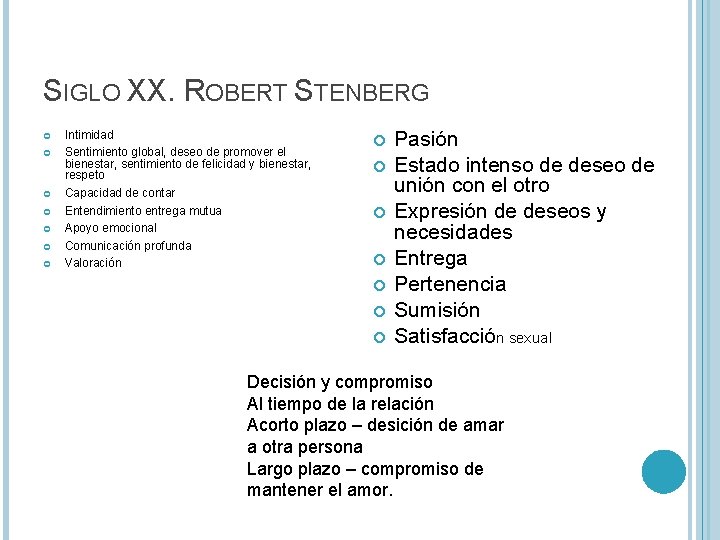 SIGLO XX. ROBERT STENBERG Intimidad Sentimiento global, deseo de promover el bienestar, sentimiento de SIGLO XX. ROBERT STENBERG Intimidad Sentimiento global, deseo de promover el bienestar, sentimiento de