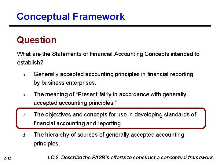 Conceptual Framework Question What are the Statements of Financial Accounting Concepts intended to establish?