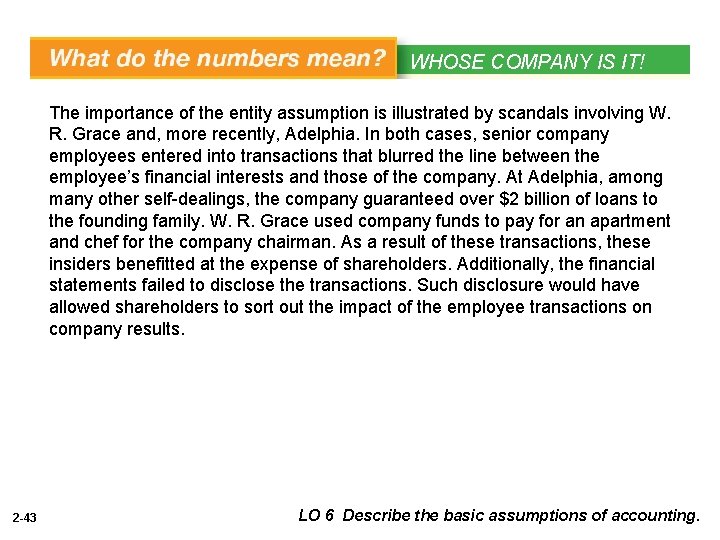 WHOSE COMPANY IS IT! The importance of the entity assumption is illustrated by scandals