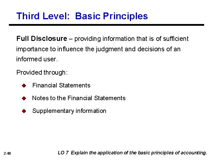 Third Level: Basic Principles Full Disclosure – providing information that is of sufficient importance