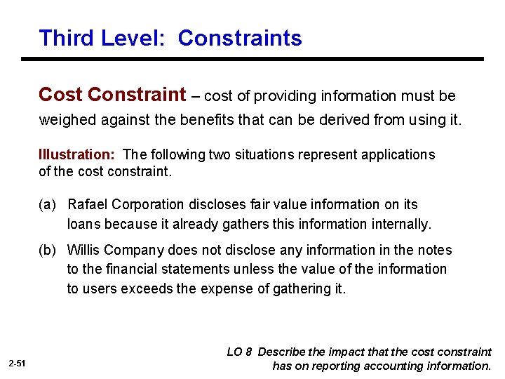 Third Level: Constraints Cost Constraint – cost of providing information must be weighed against