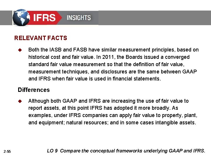 RELEVANT FACTS u Both the IASB and FASB have similar measurement principles, based on