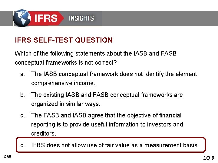 IFRS SELF-TEST QUESTION Which of the following statements about the IASB and FASB conceptual