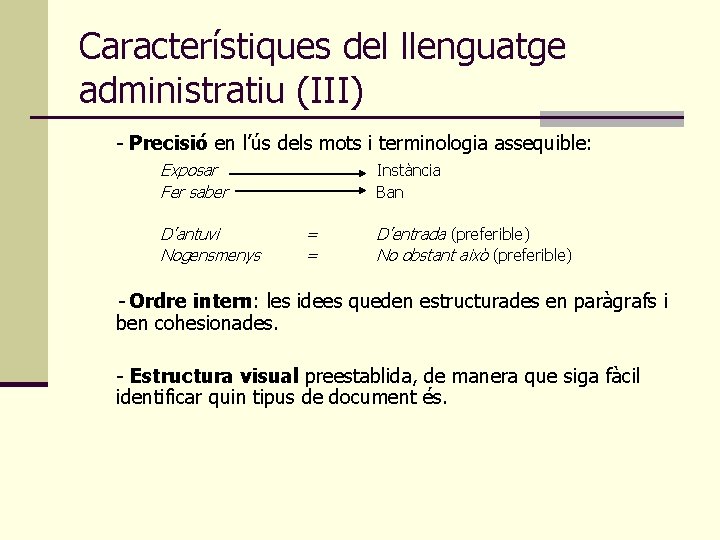 Característiques del llenguatge administratiu (III) - Precisió en l’ús dels mots i terminologia assequible: