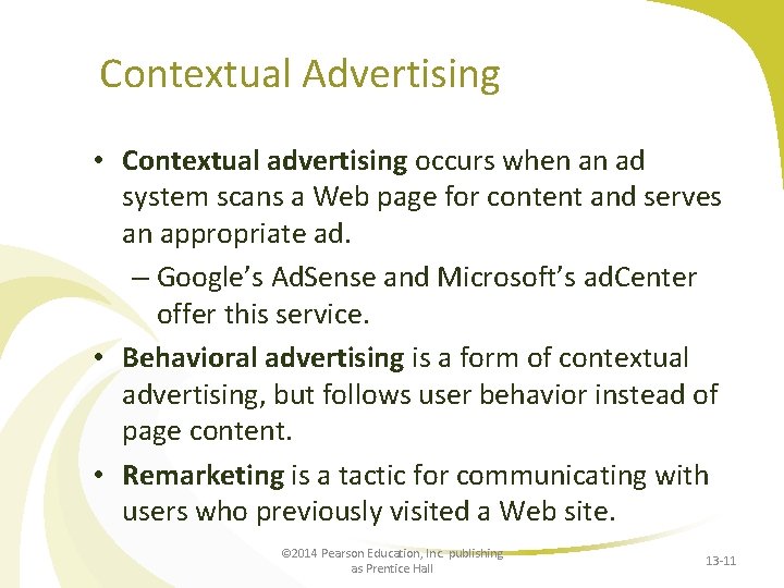 Contextual Advertising • Contextual advertising occurs when an ad system scans a Web page