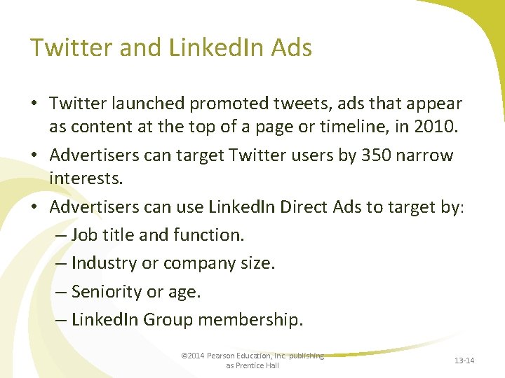 Twitter and Linked. In Ads • Twitter launched promoted tweets, ads that appear as