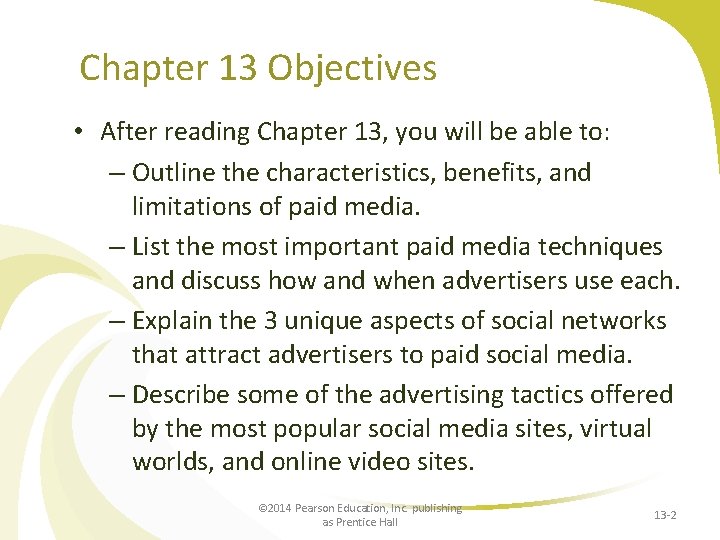 Chapter 13 Objectives • After reading Chapter 13, you will be able to: –