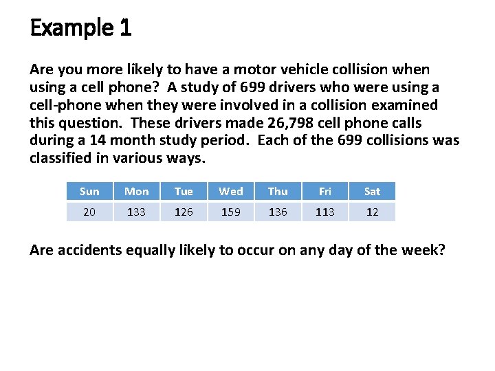 Example 1 Are you more likely to have a motor vehicle collision when using Example 1 Are you more likely to have a motor vehicle collision when using
