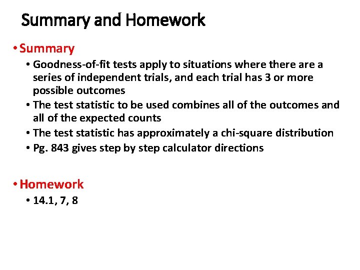 Summary and Homework • Summary • Goodness-of-fit tests apply to situations where there a Summary and Homework • Summary • Goodness-of-fit tests apply to situations where there a