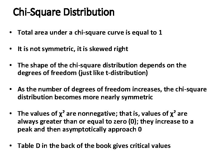 Chi-Square Distribution • Total area under a chi-square curve is equal to 1 • Chi-Square Distribution • Total area under a chi-square curve is equal to 1 •
