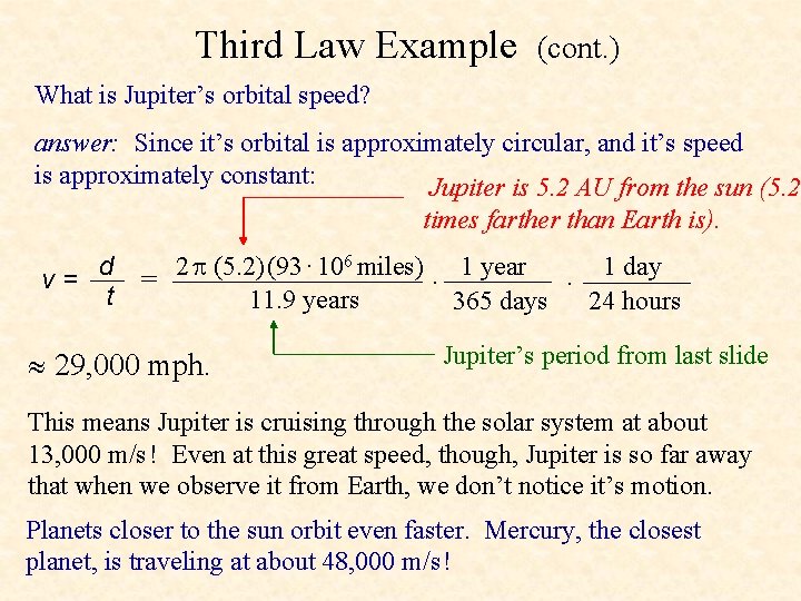 Third Law Example (cont. ) What is Jupiter’s orbital speed? answer: Since it’s orbital