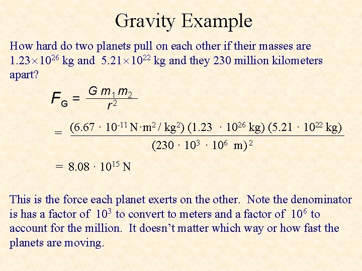Gravity Example How hard do two planets pull on each other if their masses