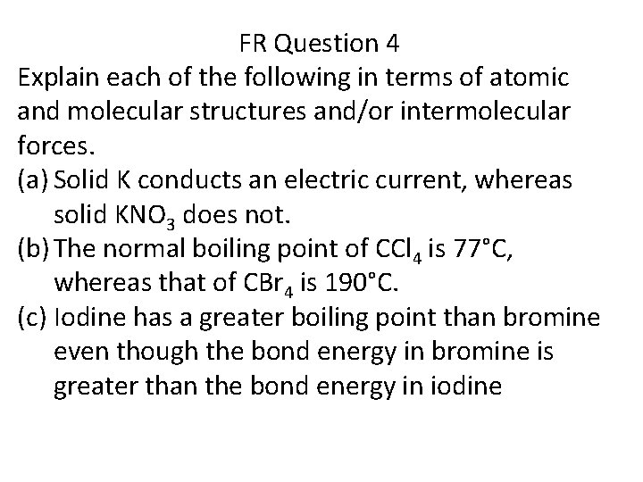  FR Question 4 Explain each of the following in terms of atomic and