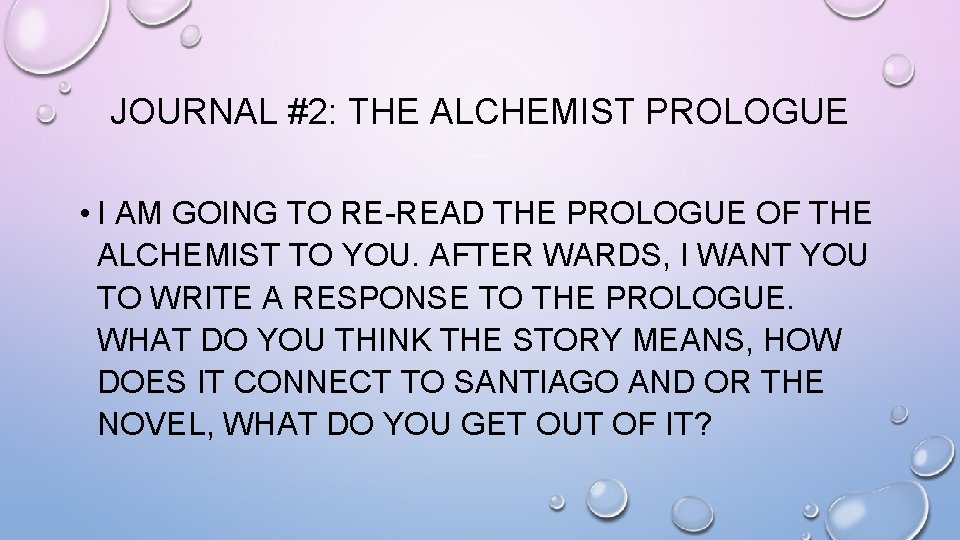 JOURNAL #2: THE ALCHEMIST PROLOGUE • I AM GOING TO RE-READ THE PROLOGUE OF