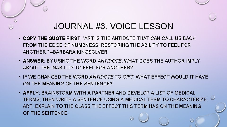 JOURNAL #3: VOICE LESSON • COPY THE QUOTE FIRST: “ART IS THE ANTIDOTE THAT