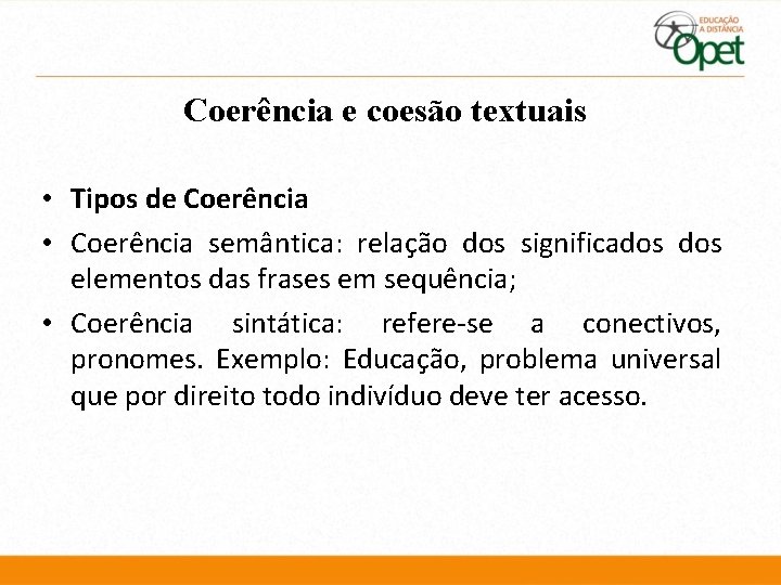 Coerência e coesão textuais • Tipos de Coerência • Coerência semântica: relação dos significados