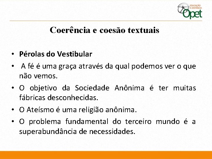 Coerência e coesão textuais • Pérolas do Vestibular • A fé é uma graça