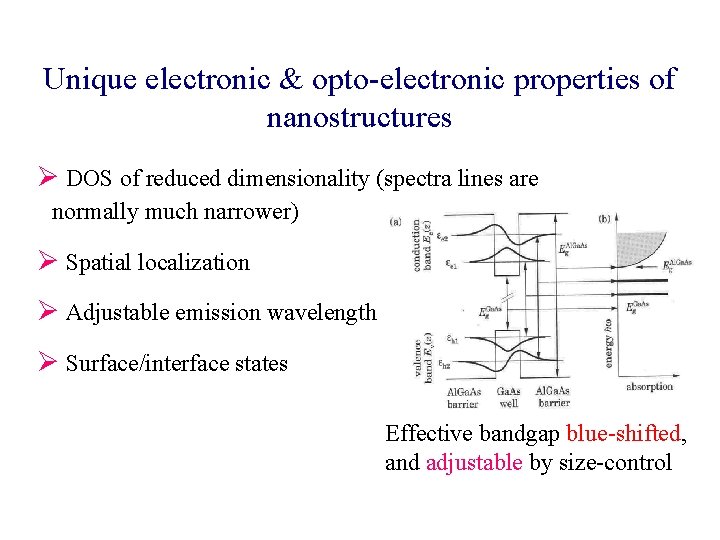 Unique electronic & opto-electronic properties of nanostructures Ø DOS of reduced dimensionality (spectra lines