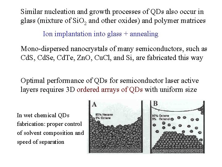 Similar nucleation and growth processes of QDs also occur in glass (mixture of Si.