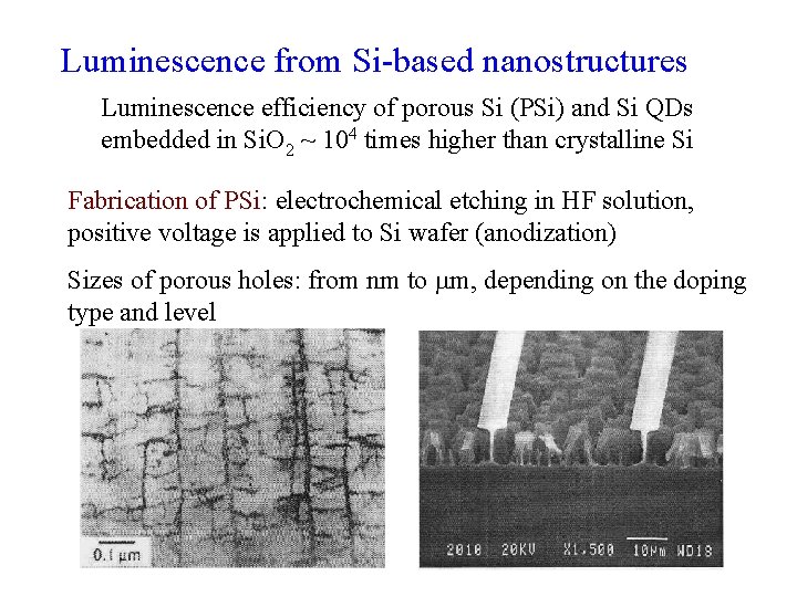 Luminescence from Si-based nanostructures Luminescence efficiency of porous Si (PSi) and Si QDs embedded