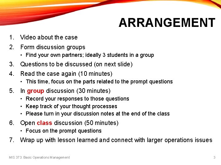ARRANGEMENT 1. Video about the case 2. Form discussion groups • Find your own