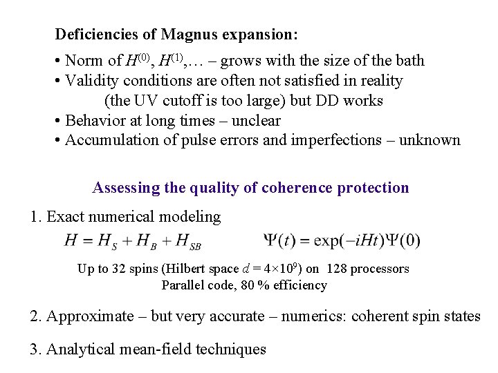 Deficiencies of Magnus expansion: • Norm of H(0), H(1), … – grows with the