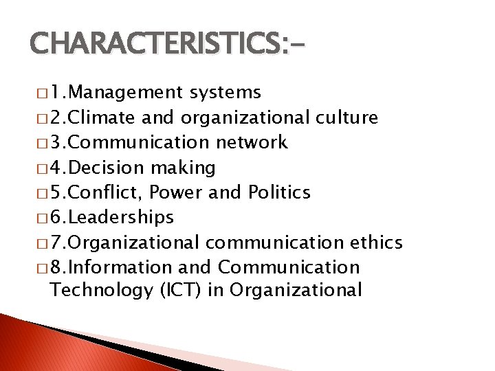 CHARACTERISTICS: � 1. Management systems � 2. Climate and organizational culture � 3. Communication