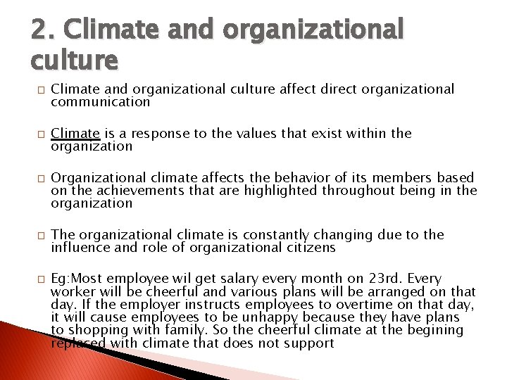 2. Climate and organizational culture � � � Climate and organizational culture affect direct