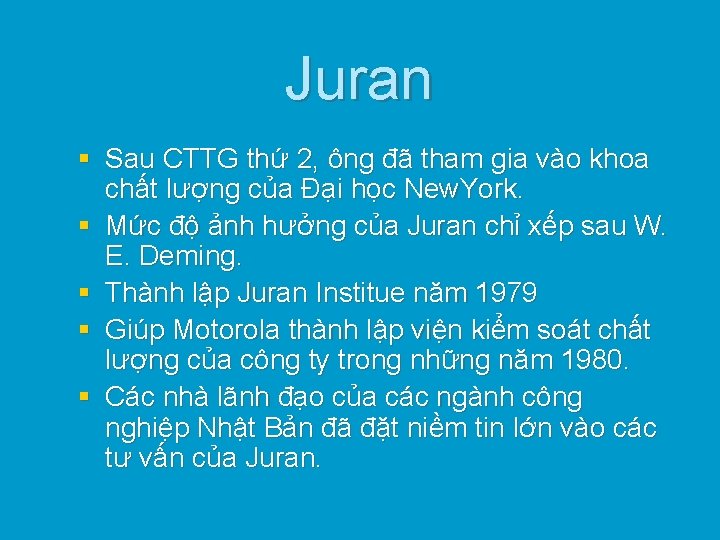 Juran § Sau CTTG thứ 2, ông đã tham gia vào khoa chất lượng