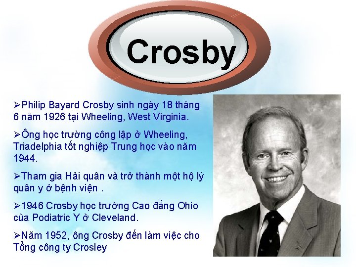 Crosby ØPhilip Bayard Crosby sinh ngày 18 tháng 6 năm 1926 tại Wheeling, West