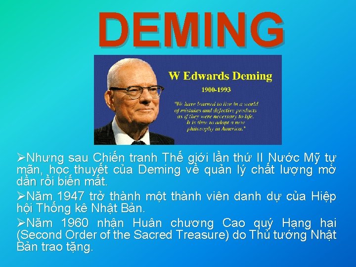 DEMING ØNhưng sau Chiến tranh Thế giới lần thứ II Nước Mỹ tự mãn,