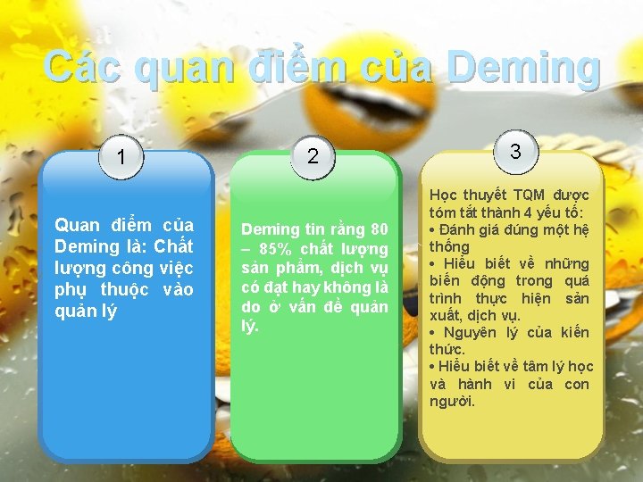 Các quan điểm của Deming 1 Quan điểm của Deming là: Chất lượng công