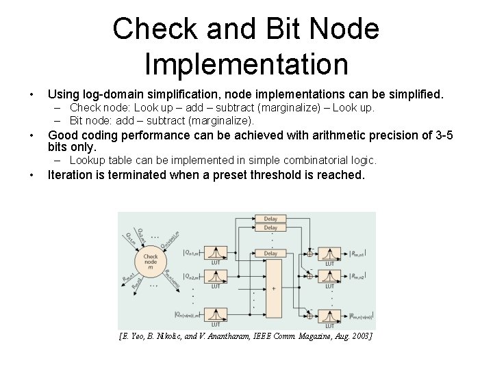 Check and Bit Node Implementation • Using log-domain simplification, node implementations can be simplified.