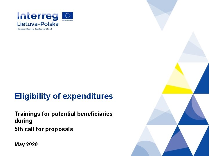 Eligibility of expenditures Trainings for potential beneficiaries during 5 th call for proposals May