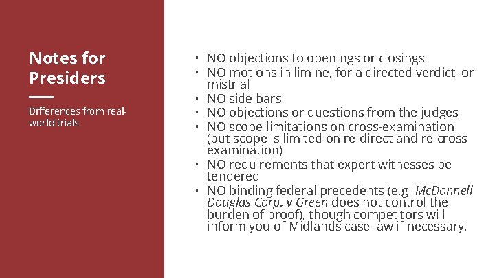 Notes for Presiders Differences from realworld trials • NO objections to openings or closings