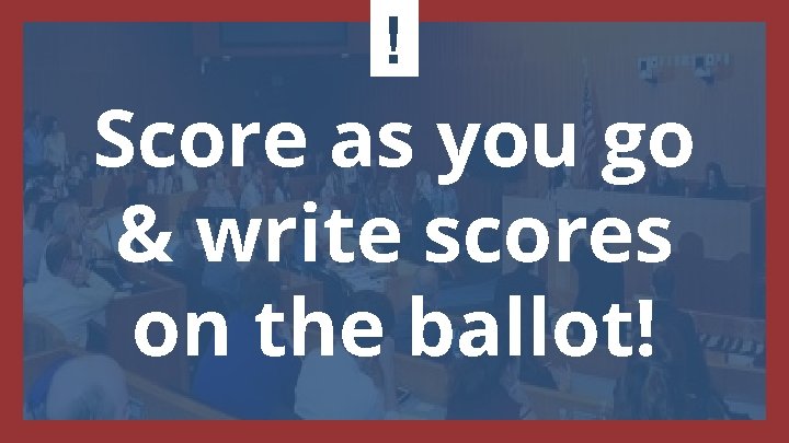 ! Score as you go & write scores on the ballot! 