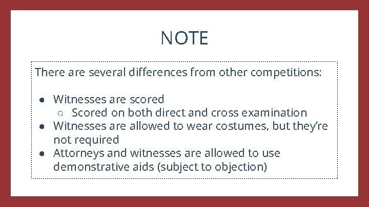 NOTE There are several differences from other competitions: ● Witnesses are scored ○ Scored