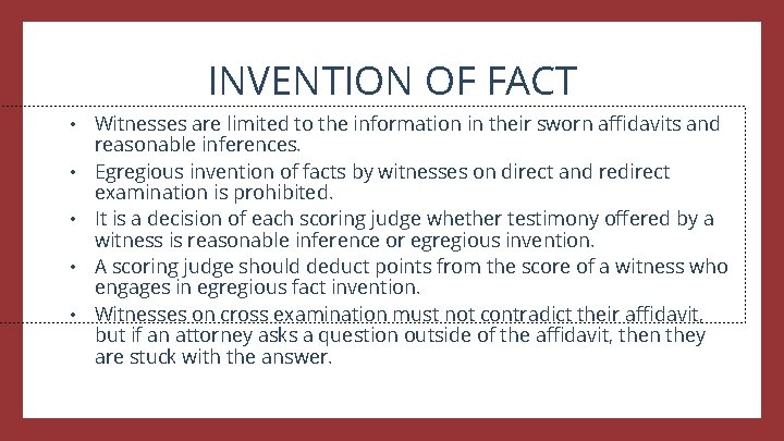 INVENTION OF FACT • Witnesses are limited to the information in their sworn affidavits