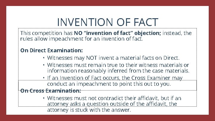 INVENTION OF FACT This competition has NO “invention of fact” objection; instead, the rules